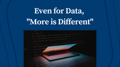 Even for Data, “More is Different”