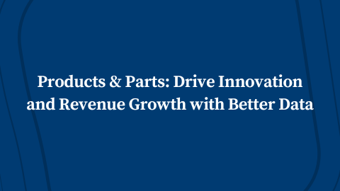 Products & Parts_ Drive Innovation and Revenue Growth with Better Data