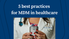 5 best practices for Master Data Management in Healthcare: a quick overview and free eBook