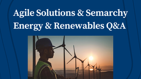Agile Solutions & Semarchy – Energy & Renewables Q&A with Graeme King