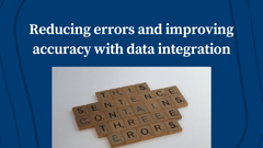 Reducing errors and improving accuracy with data integration