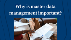 Why is Master Data Management Important?