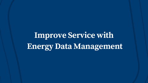 Improve service with energy data management