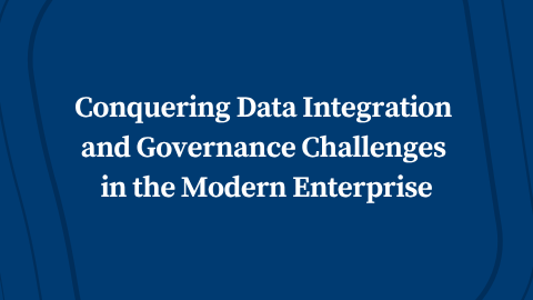 Conquering Data Integration and Governance Challenges in the Modern Enterprise