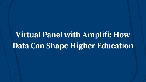Virtual Panel with Amplifi: How Data Can Shape Higher Education
