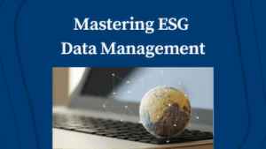 Mastering ESG Data Management