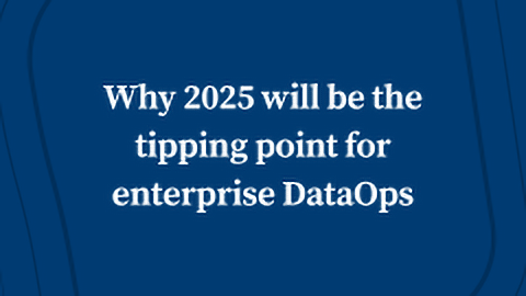 2025: The Tipping Point for Enterprise DataOps