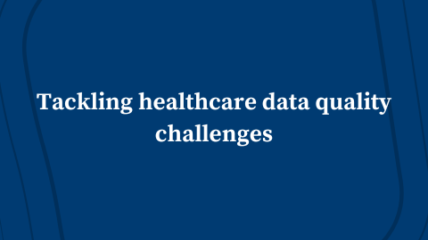 Tackling Healthcare Data Quality Challenges