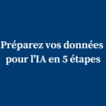 Préparez vos données pour l’IA en 5 étapes selon Gartner®