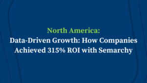 Data-Driven Growth: How Companies Achieved 315% ROI with Semarchy – Session #2