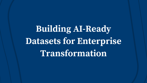 Building AI-Ready Datasets for Enterprise Transformation