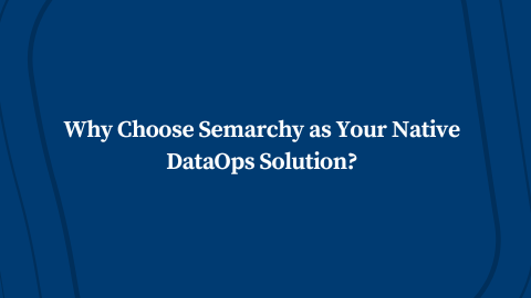 Video: Why Choose Semarchy as Your Native DataOps Solution?