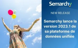 Nouvelles capacités pour Semarchy qui lance la version 2023.1 de sa plateforme de données unifiée