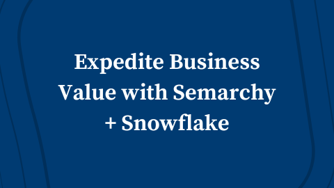 Expedite business value with Semarchy + Snowflake